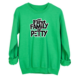 The First Family of Petty Unisex Sweatshirt-Sweatshirt-The Original God Ain't Petty But I Am