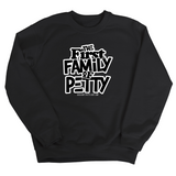 The First Family of Petty Unisex Sweatshirt-Sweatshirt-The Original God Ain't Petty But I Am