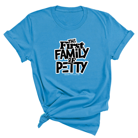 The First Family of Petty Unisex Tee-T-Shirt-The Original God Ain't Petty But I Am