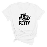 The First Family of Petty Unisex Tee-T-Shirt-The Original God Ain't Petty But I Am