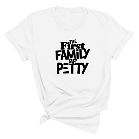 The First Family of Petty Unisex Tee-T-Shirt-The Original God Ain't Petty But I Am