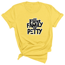 The First Family of Petty Unisex Tee-T-Shirt-The Original God Ain't Petty But I Am