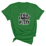 The First Family of Petty Unisex Tee-T-Shirt-The Original God Ain't Petty But I Am