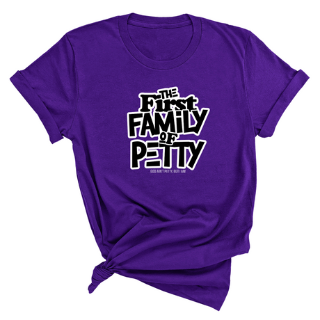 The First Family of Petty Unisex Tee-T-Shirt-The Original God Ain't Petty But I Am