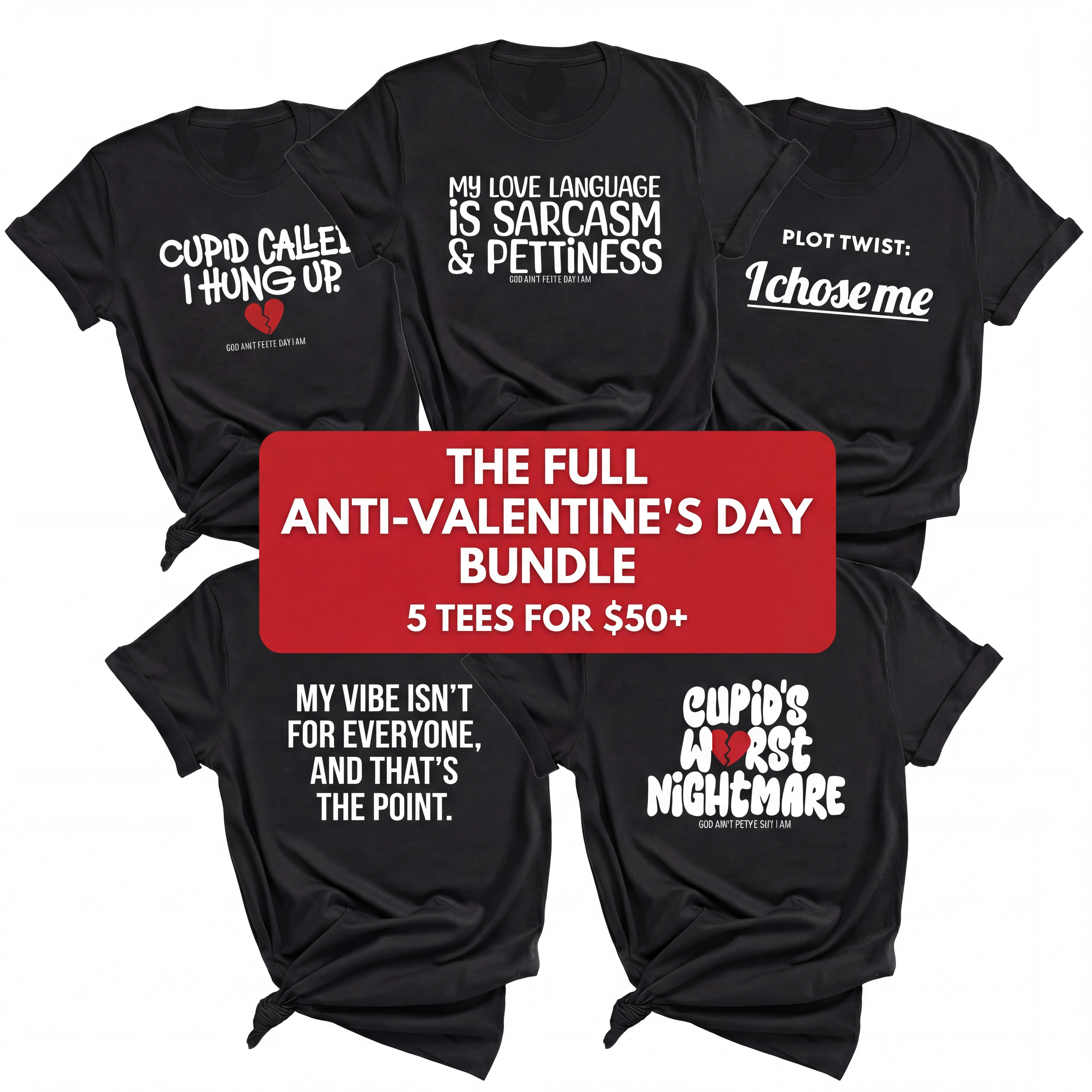 The Full Anti-Valentine's Day Bundle-Bundle-The Original God Ain't Petty But I Am
