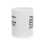 The Government Paying the People Who Tried to Overthrow It Is YT Privilege Mug 11oz (White & Black)-Mug-The Original God Ain't Petty But I Am