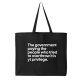 The Government Paying the People Who Tried to Overthrow It Is YT Privilege Tote bag-Tote Bag-The Original God Ain't Petty But I Am