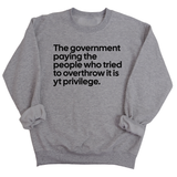 The Government Paying the People Who Tried to Overthrow It Is YT Privilege Unisex Sweatshirt-Sweatshirt-The Original God Ain't Petty But I Am