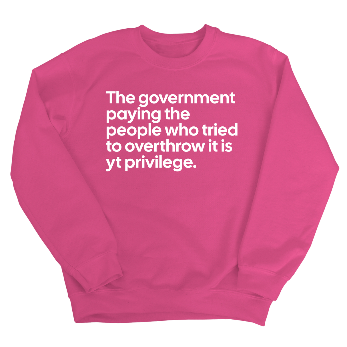 The Government Paying the People Who Tried to Overthrow It Is YT Privilege Unisex Sweatshirt-Sweatshirt-The Original God Ain't Petty But I Am