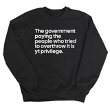 The Government Paying the People Who Tried to Overthrow It Is YT Privilege Unisex Sweatshirt-Sweatshirt-The Original God Ain't Petty But I Am