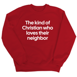 The Kind of Christian Who Loves Their Neighbor Unisex Sweatshirt-Sweatshirt-The Original God Ain't Petty But I Am