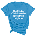 The Kind of Christian Who Loves Their Neighbor Unisex Tee-T-Shirt-The Original God Ain't Petty But I Am