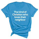 The Kind of Christian Who Loves Their Neighbor Unisex Tee-T-Shirt-The Original God Ain't Petty But I Am