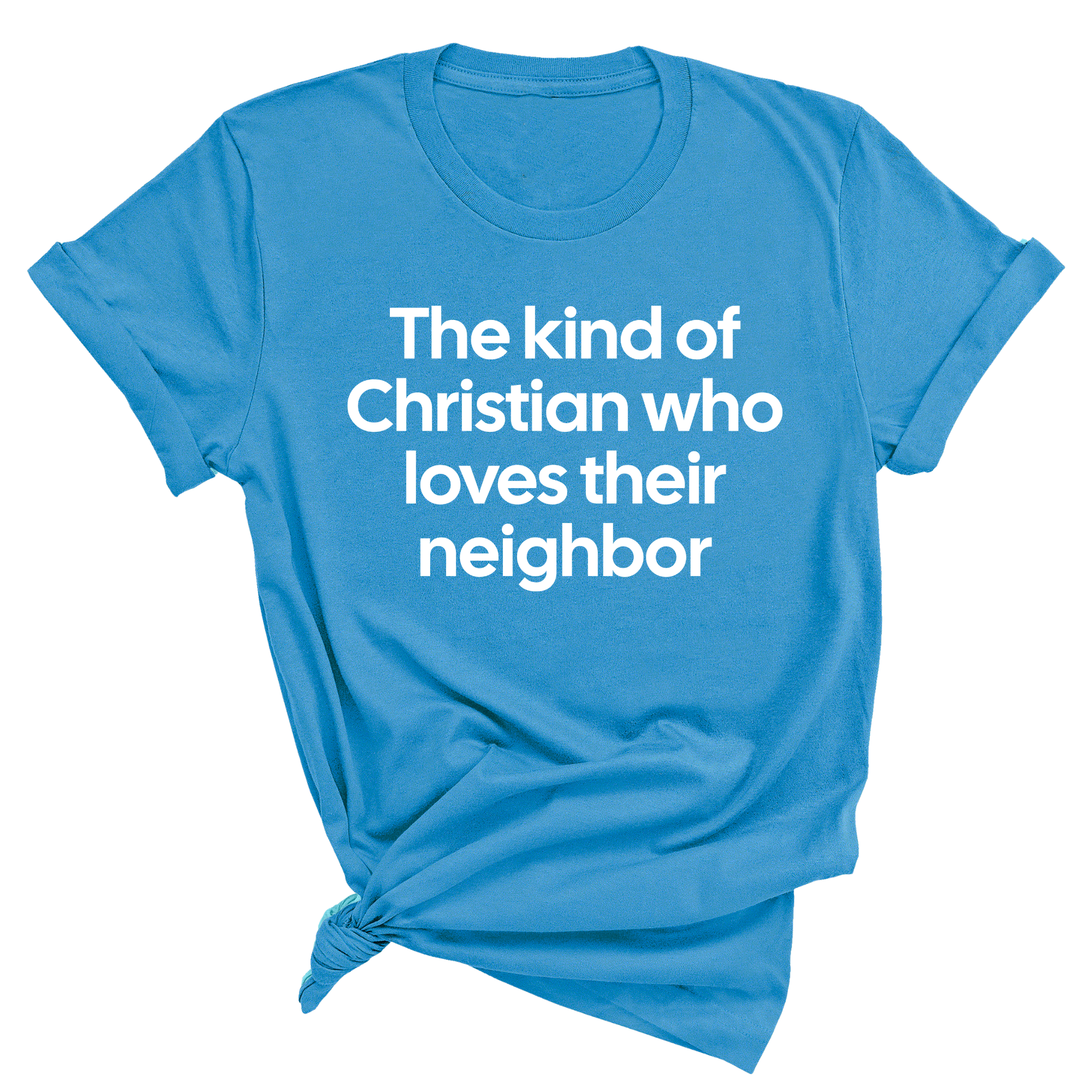 The Kind of Christian Who Loves Their Neighbor Unisex Tee-T-Shirt-The Original God Ain't Petty But I Am