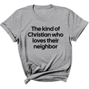The Kind of Christian Who Loves Their Neighbor Unisex Tee-T-Shirt-The Original God Ain't Petty But I Am
