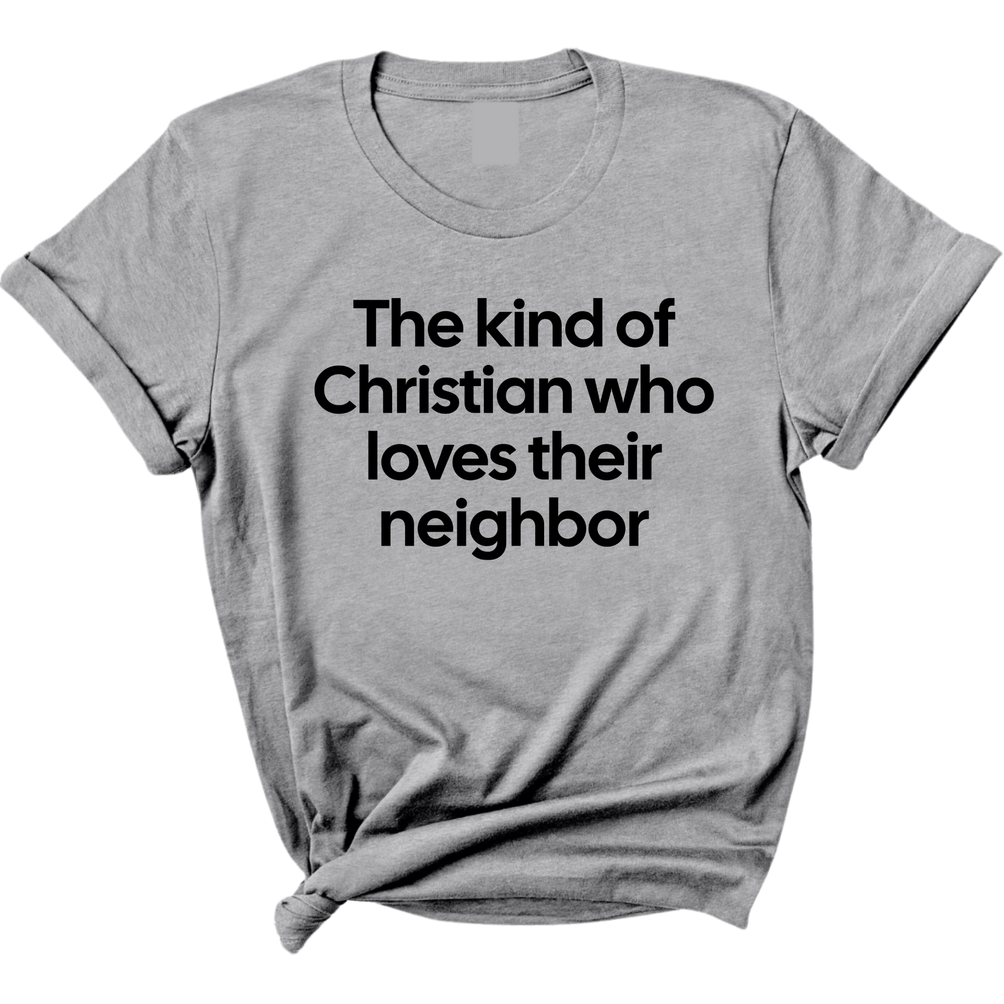 The Kind of Christian Who Loves Their Neighbor Unisex Tee-T-Shirt-The Original God Ain't Petty But I Am