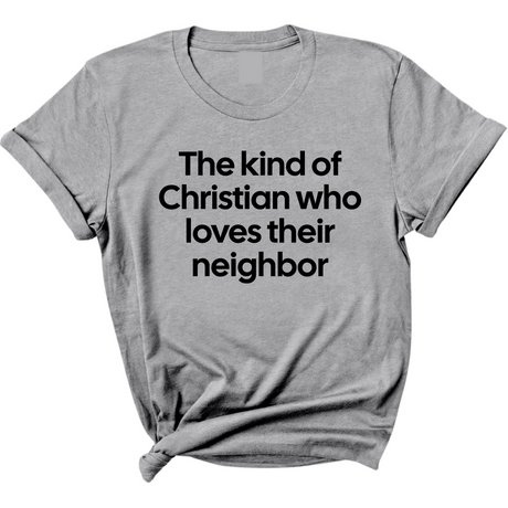 The Kind of Christian Who Loves Their Neighbor Unisex Tee-T-Shirt-The Original God Ain't Petty But I Am