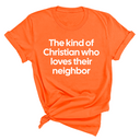 The Kind of Christian Who Loves Their Neighbor Unisex Tee-T-Shirt-The Original God Ain't Petty But I Am