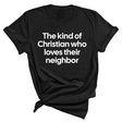 The Kind of Christian Who Loves Their Neighbor Unisex Tee-T-Shirt-The Original God Ain't Petty But I Am