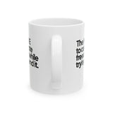 The NERVE to celebrate freedom while trying to end it Mug 11oz (White & Black)-Mug-The Original God Ain't Petty But I Am