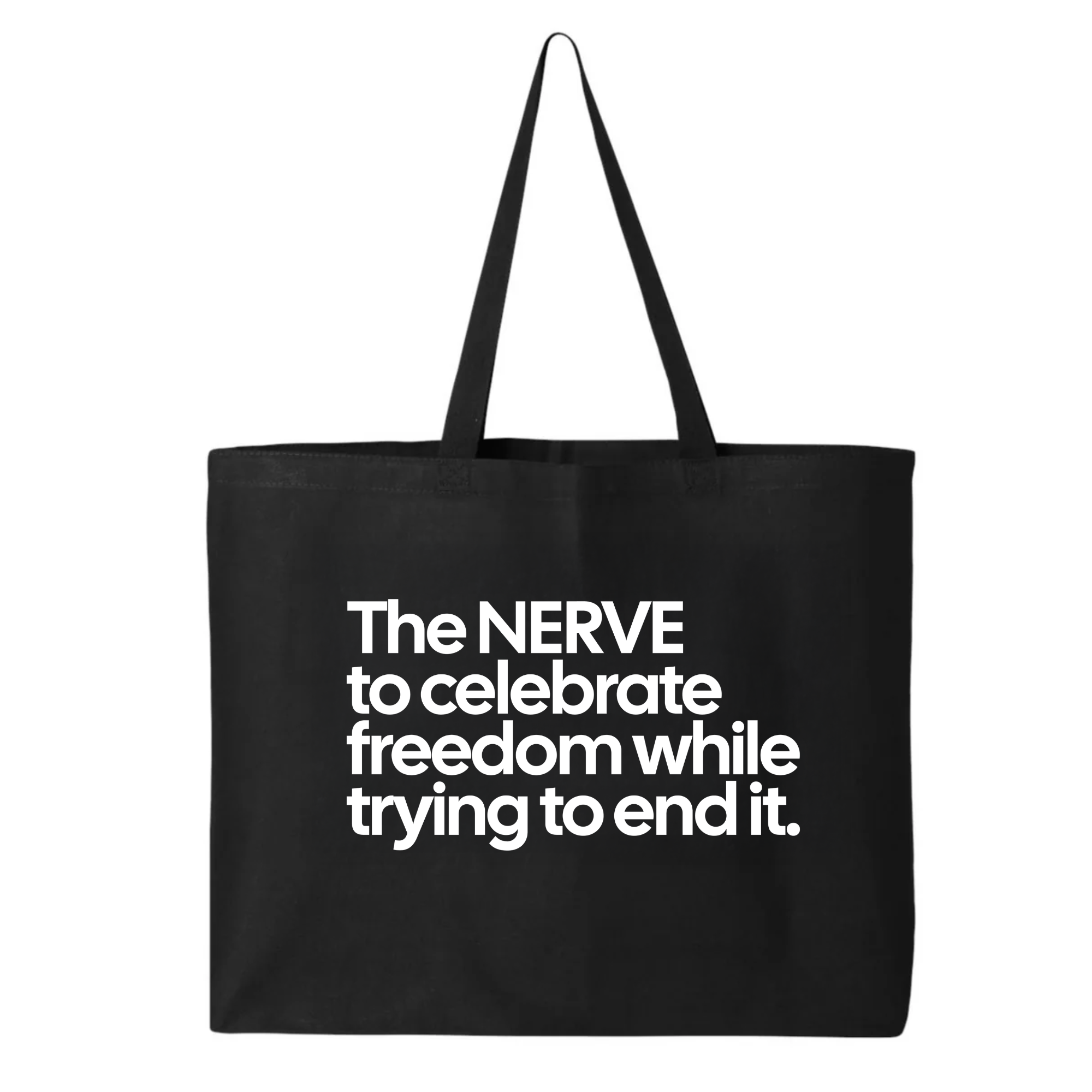 The NERVE to celebrate freedom while trying to end it Tote bag-Tote Bag-The Original God Ain't Petty But I Am