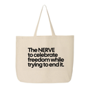 The NERVE to celebrate freedom while trying to end it Tote bag-Tote Bag-The Original God Ain't Petty But I Am