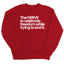 The NERVE to celebrate freedom while trying to end it Unisex Sweatshirt-Sweatshirt-The Original God Ain't Petty But I Am