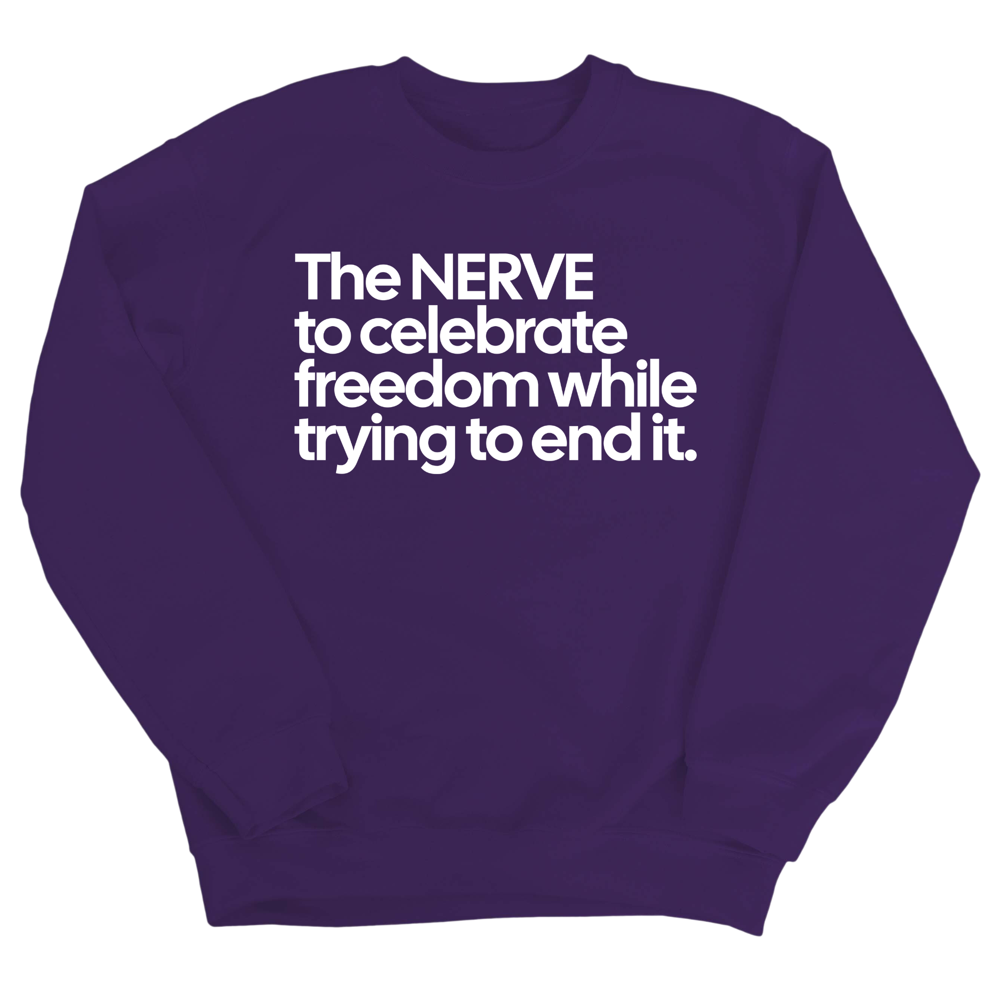 The NERVE to celebrate freedom while trying to end it Unisex Sweatshirt-Sweatshirt-The Original God Ain't Petty But I Am