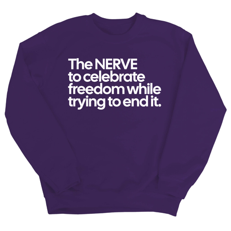 The NERVE to celebrate freedom while trying to end it Unisex Sweatshirt-Sweatshirt-The Original God Ain't Petty But I Am
