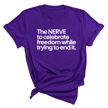 The NERVE to celebrate freedom while trying to end it Unisex Tee-T-Shirt-The Original God Ain't Petty But I Am
