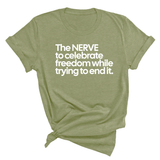 The NERVE to celebrate freedom while trying to end it Unisex Tee-T-Shirt-The Original God Ain't Petty But I Am
