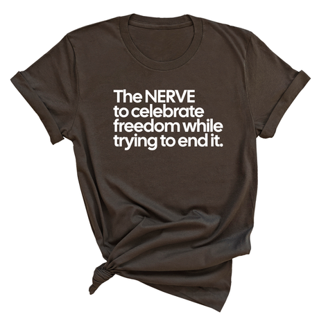 The NERVE to celebrate freedom while trying to end it Unisex Tee-T-Shirt-The Original God Ain't Petty But I Am