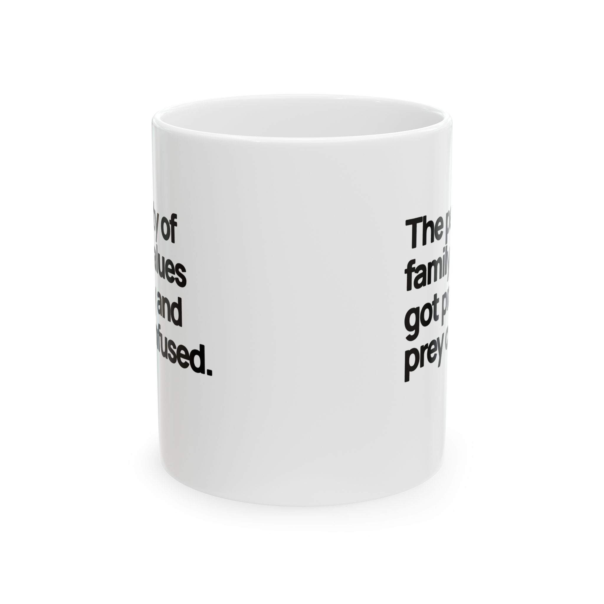 The Party of Family Values Got Pray and Prey Confused Mug 11oz (White & Black)-Mug-The Original God Ain't Petty But I Am