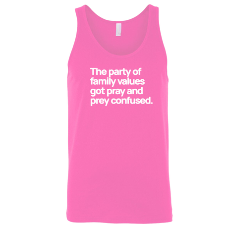 The Party of Family Values Got Pray and Prey Confused Unisex Tank Top-T-Shirt-The Original God Ain't Petty But I Am