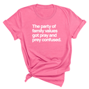 The Party of Family Values Got Pray and Prey Confused Unisex Tee-T-Shirt-The Original God Ain't Petty But I Am