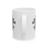 The People Screaming About Election Interference Are the Ones Interfering With the Election Mug 11oz (White & Black)-Mug-The Original God Ain't Petty But I Am