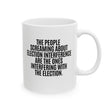 The People Screaming About Election Interference Are the Ones Interfering With the Election Mug 11oz (White & Black)-Mug-The Original God Ain't Petty But I Am