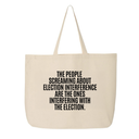 The People Screaming About Election Interference Are the Ones Interfering With the Election Tote bag-Tote Bag-The Original God Ain't Petty But I Am