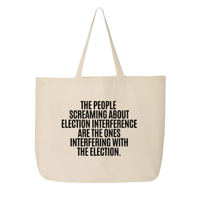 The People Screaming About Election Interference Are the Ones Interfering With the Election Tote bag-Tote Bag-The Original God Ain't Petty But I Am