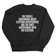 The People Screaming About Election Interference Are the Ones Interfering With the Election Unisex Sweatshirt-Sweatshirt-The Original God Ain't Petty But I Am