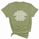 The People Screaming About Election Interference Are the Ones Interfering With the Election Unisex Tee-T-Shirt-The Original God Ain't Petty But I Am