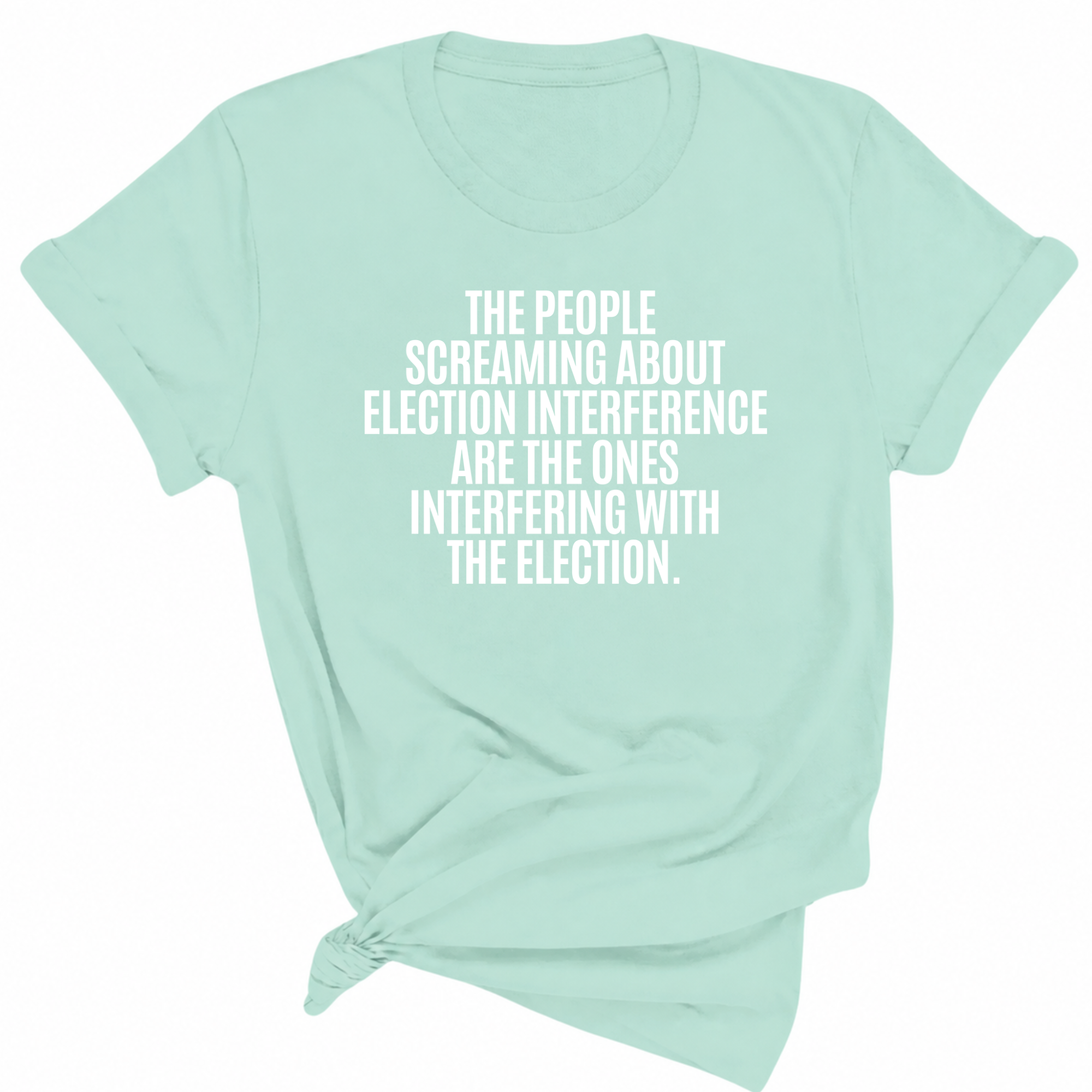 The People Screaming About Election Interference Are the Ones Interfering With the Election Unisex Tee-T-Shirt-The Original God Ain't Petty But I Am