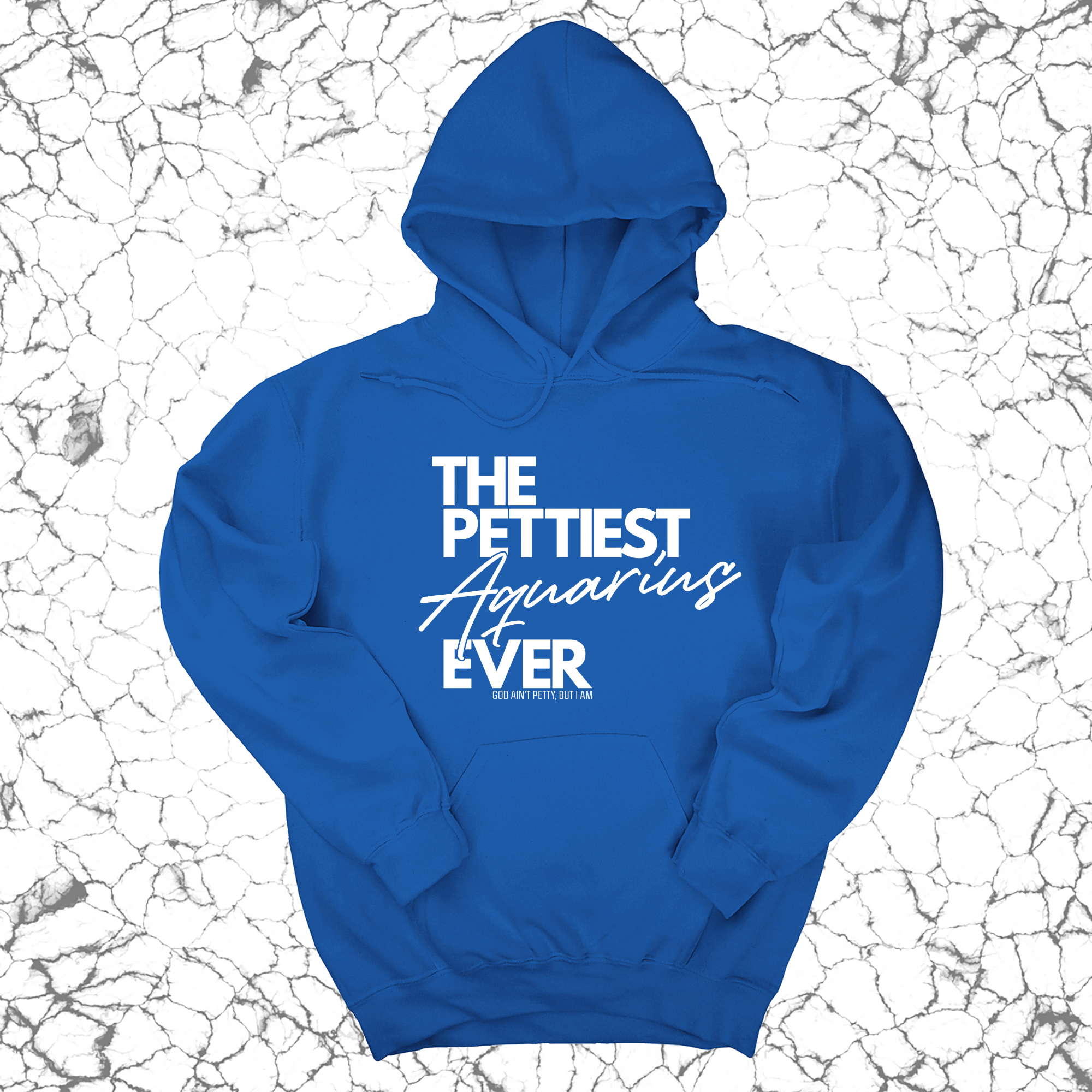 The Pettiest Aquarius Ever Unisex Hoodie-Hoodie-The Original God Ain't Petty But I Am