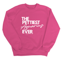 The Pettiest Aquarius Ever Unisex Sweatshirt-Sweatshirt-The Original God Ain't Petty But I Am
