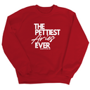 The Pettiest Aries Ever Unisex Sweatshirt-Sweatshirt-The Original God Ain't Petty But I Am