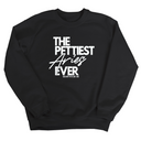 The Pettiest Aries Ever Unisex Sweatshirt-Sweatshirt-The Original God Ain't Petty But I Am