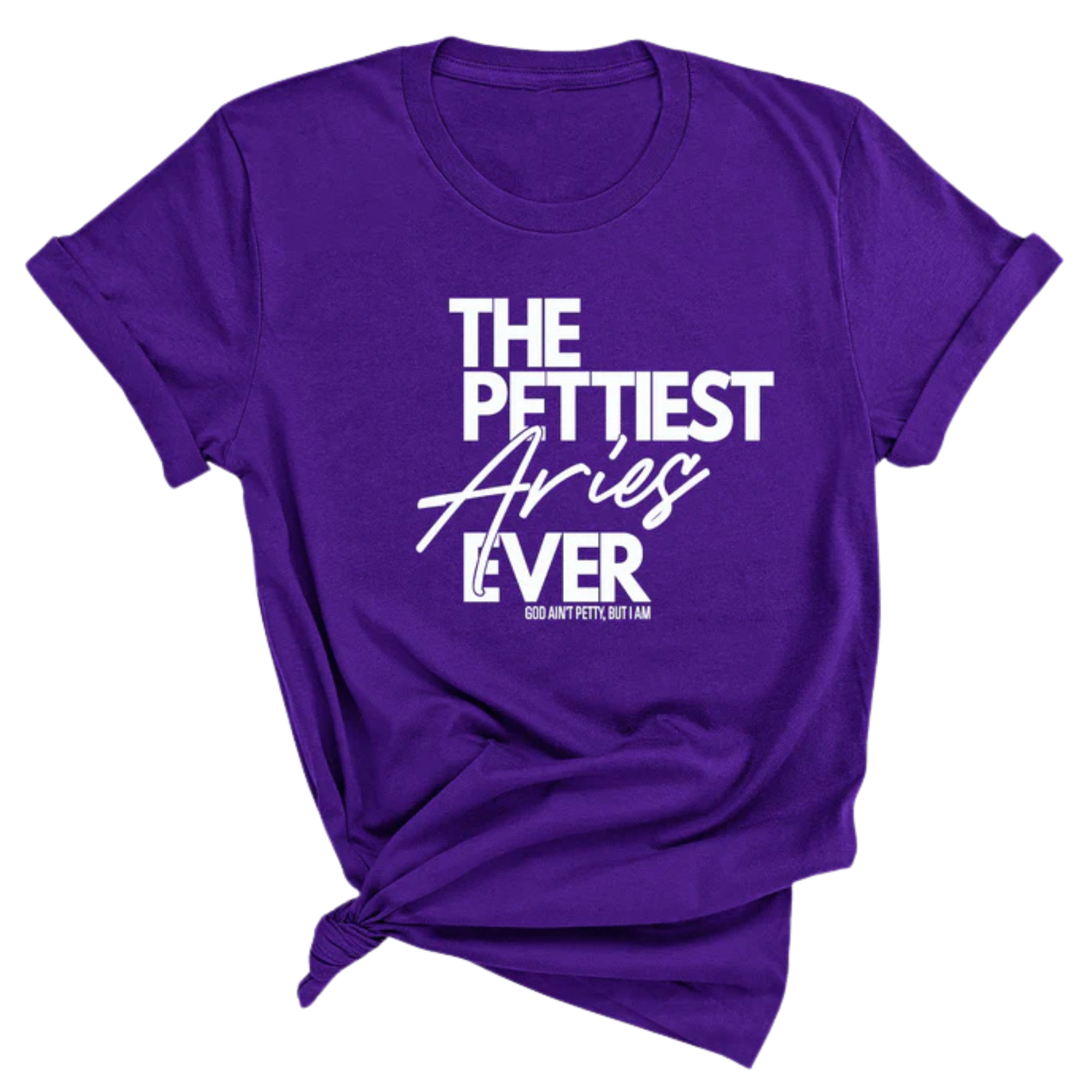 The Pettiest Aries Ever Unisex Tee-T-Shirt-The Original God Ain't Petty But I Am