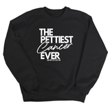 The Pettiest Cancer Ever Unisex Sweatshirt-Sweatshirt-The Original God Ain't Petty But I Am