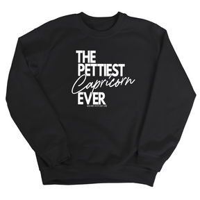 The Pettiest Capricorn Ever Unisex Sweatshirt-Sweatshirt-The Original God Ain't Petty But I Am