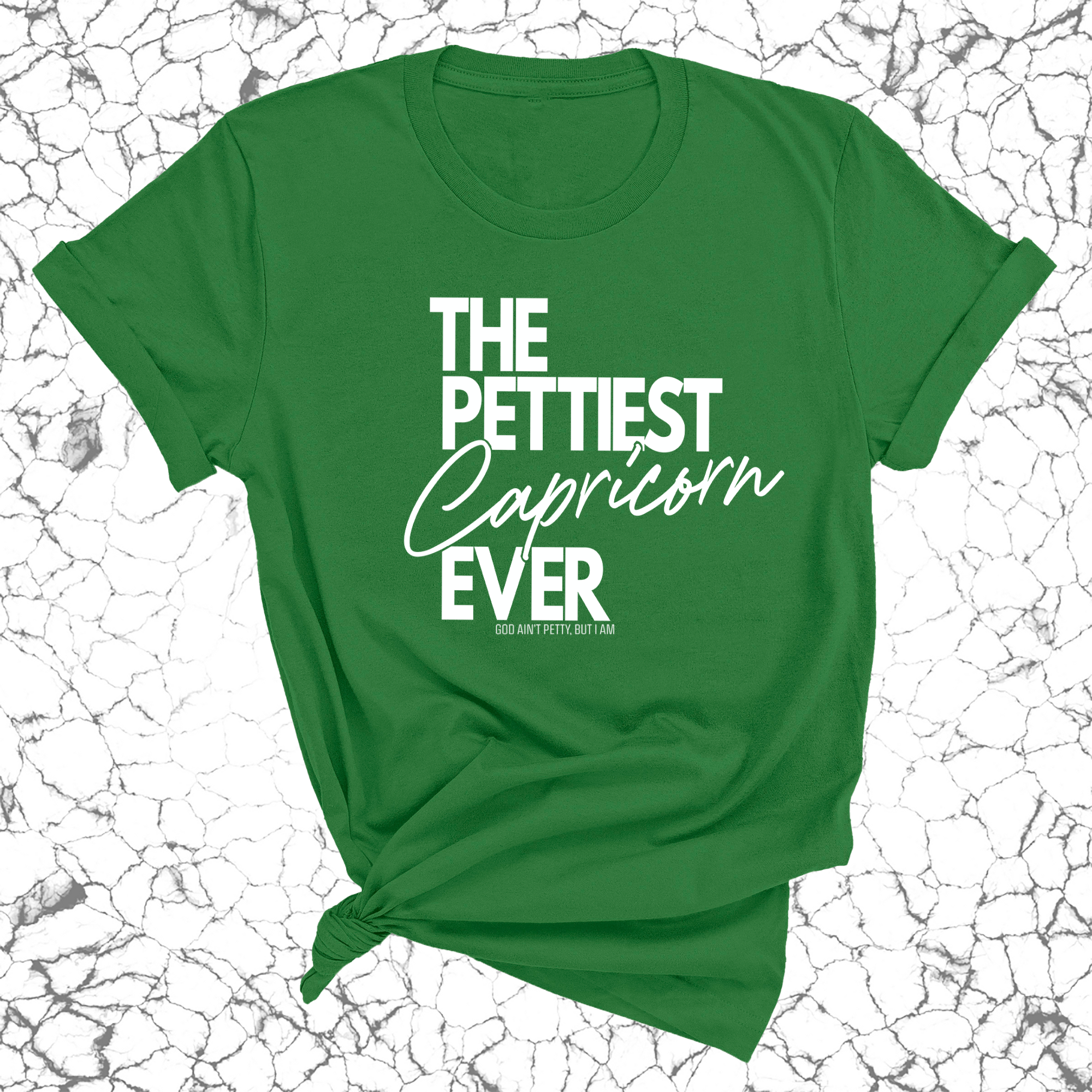 The Pettiest Capricorn Ever Unisex Tee-T-Shirt-The Original God Ain't Petty But I Am